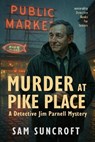 Murder at Pike Place - A Detective Jim Parnell Mystery: Large Print easy to read murder mystery for Seniors with Dementia, Alzheimer's or memory issue - Sam Suncroft - 9798299386523
