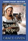 Amish Christmas Recipe: Large Print Edition - Grace Given - 9798300080372