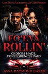 Fo'eva Rollin': Choices Made, Consequences Paid - Assa Raymond Baker - 9798300192433