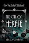The Call of Hekate: Start the Path of Witchcraft - Teresa Cortubí - 9798300237929