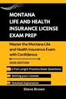 Montana Life and Health Insurance License Exam Prep: Master the Montana Life and Health Insurance Exam with Confidence - Steve Brown - 9798300704964