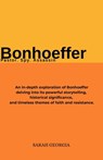 Bonhoeffer: Pastor. Spy. Assassin: An in-depth exploration of Bonhoeffer, delving into its powerful storytelling, historical signi - Sarah Georgia - 9798300829148
