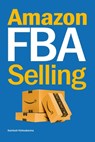 Amazon FBA Selling: A Comprehensive Guide to Building a Profitable E-Commerce Business - Kamlesh Vishwakarma - 9798300876036