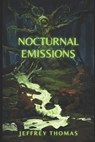 Nocturnal Emissions - Jeffrey Thomas - 9798301195273