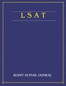 The Ultimate LSAT Prep Book: From Basics to Brilliance: Everything You Need to Crack the LSAT and Secure Your Future - Rohit Kumar Jaiswal - 9798301934575