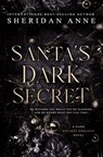 Santa's Dark Secret: A Dark Holiday Romance - Sheridan Anne - 9798302206732