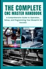 The Complete CNC Master Handbook - Nishioka Yoshihiro - 9798302411778