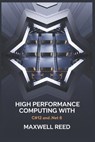 High Performance Computing With C#12 and .NET 8 - Maxwell Reed - 9798302516480