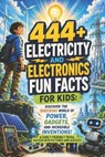 444+ Electricity and Electronics Fun Facts for Kids - Rabea Hadi - 9798303014886