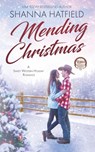 Mending Christmas: A Sweet Western Holiday Romance - Shanna Hatfield - 9798303285378