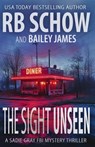 The Sight Unseen: A Sadie Gray FBI Mystery Series - Bailey James - 9798303454682