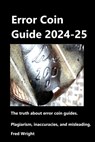 Error Coin Guide 2024-25 - Fred Wright - 9798303725102