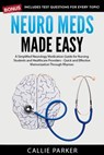 Neuro Meds Made Easy: A Simplified Neurology Medication Guide for Nursing Students and Healthcare Providers - Callie Parker - 9798303943346