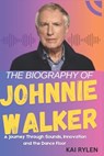 The Johnnie Walker Biography - Kai Rylen - 9798304303675