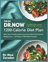 The Dr. Now 1200-Calorie Diet Plan: Start Your Transformation Journey with Dr. Nowzaradan's Diet-Proven Weight Loss Formula: 365 Days of Affordable Re - Gabriel Mensah - 9798304415071