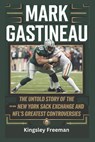 Mark Gastineau: The Untold Story of the New York Sack Exchange and NFL's Greatest Controversies - Kingsley Freeman - 9798304518796
