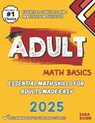 Adult Math Basics: Essential Math Skills for Adults Made Easy - Sara Solini - 9798305067514