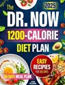 The Dr. Now 1200-Calorie Diet Plan: Reclaim your life and health with Dr. Now's 1200-calorie diet solution°simple recipes, proven methods, and a plan - Ethan Wellborne - 9798305666595