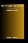 The price of perfection: Jocelyn Wildenstein's Unforgettable Journey - Daniel S. Moore - 9798305905168
