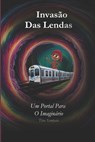 Invasão das Lendas: Um Portal para o Imaginário - Tino Sampaio - 9798306160252
