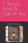 7 Stories And A Cup Of Tea - Vishal Sharma - 9798306342757