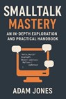 Smalltalk Mastery: An In-Depth Exploration and Practical Handbook - Adam Jones - 9798306686066