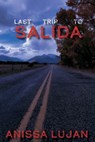 Last Trip to Salida - Madeline Dyer - 9798307619384