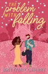The Problem with Falling: Special Edition - Brittainy Cherry - 9798308680062