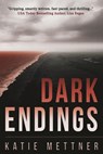 Dark Endings: A Psychic Detective Romantic Suspense - Katie Mettner - 9798309030392