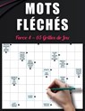 Mots Fléchés Force 4 - 65 Grilles de Jeu: Collection de Grilles Stimulantes pour Entraîner Votre Cerveau et Passer un Bon Moment - Emma L. Davis - 9798309360215