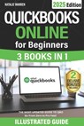 QuickBooks Online for Beginners: The Most Updated Illustrated Guide to QBO. Unlock Practical Tools, Automation Secrets, and Industry-Specific Strategi - Natalie Warren - 9798309387021