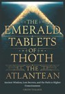 The Emerald Tablets of Thoth the Atlantean: Ancient Wisdom, Lost Secrets, and the Path to Higher Consciousness - Orion Thalmos - 9798309857784