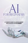 AI For Beginners - A Complete Guide to Understanding and Starting Your AI Journey - Bilal Qureshi - 9798310563759