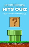 Hits Quiz - Videogame Soundtracks: Music Quiz & Trivia Game Book: Scan, Play, and Guess Songs with QR Codes - Chris Apl - 9798310662544