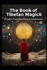 The Book of Tibetan Magick: Rituals for Protection, Power and Enlightenment - Llh Media - 9798311226691