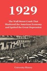 1929: The Wall Street Crash That Shattered the American Economy and Ignited the Great Depression - University History - 9798311728003