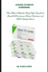 Aldara Ultimate Guidebook: How Aldara Helps the Body Fight Superficial Basal Cell Carcinoma, Actinic Keratosis, and HPV-Related Warts - Keran Jones - 9798311831550