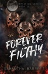 Forever Filthy - Samantha Barrett - 9798312338652