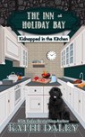 The Inn at Holiday Bay: Kidnapped in the Kitchen - Kathi Daley - 9798312881585