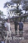 Star's War: George Clooney on the Frontlines of a Deadly African Conflict - Matt Brown - 9798313022420