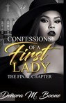 Confessions of a First Lady: The Final Chapter - Denora M. Boone - 9798313386867