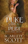 Duke with a Debt - Scarlett Scott - 9798313713083