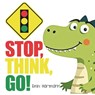 Stop, Think, Go!: Children's Book about Impulse Control, Emotions and Big Feelings for Kids, Preschool and Kindergarten, Ages 2-6 - Emily Hartmann - 9798313819563