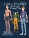 Dollys and Friends, Boyfriends Paper Dolls: A Historical Collection of Menswear from the 1800s to Modern Times - Basak Tinli - 9798313983691