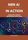 N8N AI in Action: Automate Smart Workflows with Ease - Charles Sprinter - 9798315432241