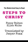 Steps To Christ: Rewritten in Modern English - Ellen White - 9798315584681