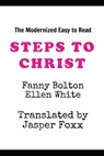 Steps To Christ: Rewritten in Modern English - Ellen White - 9798315584681