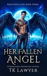 Her Fallen Angel - Tk Lawyer - 9798315635819