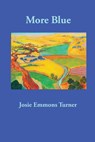 More Blue - Josie Emmons Turner - 9798315678625