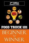 Food Truck 101: Beginner to Winner - Melisa Moore - 9798315844235